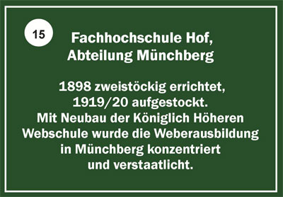 University of Applied Sciences, Münchberg - 1898 Erected as two storeys.  1919/1920 added on with new construction of the Royal Professional Weaving School.  The weaving training was concentrated in Münchberg and nationalized.